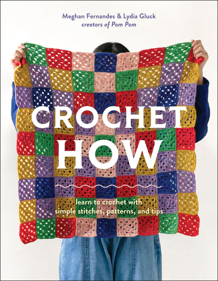 Crochet How by Meghan Fernandes & Lydia Gluck