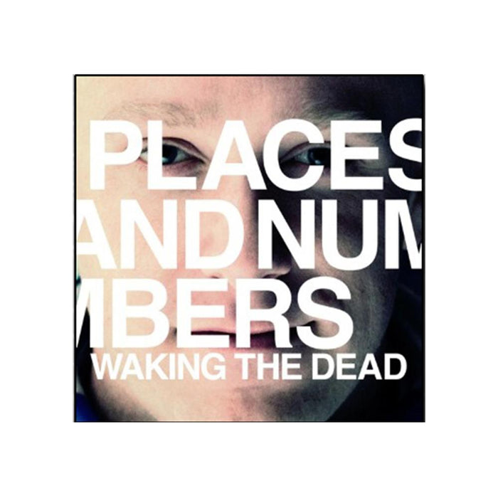 Album cover features a close-up of a face with bold white text: PLACES AND NUMBERS WAKING THE DEAD. The tracklist is partly visible, with the text covering parts of the face in the background. Brand: Places And Numbers.