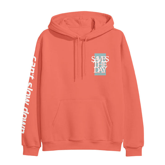 A coral Jerzees Nublend pullover hoodie by Saves The Day with white "SAVES THE DAY" on the chest and "Can't Slow Down" vertically on the right sleeve. Includes a front pocket and drawstrings.