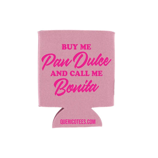Buy Me Pan Dulce and Call Me Bonita Can Cooler