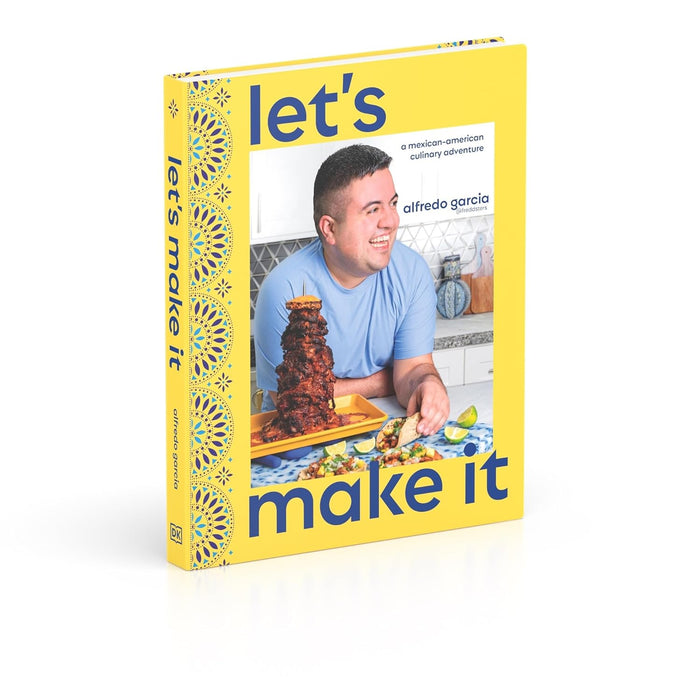 Let's Make It!: A Mexican-American Culinary Adventure