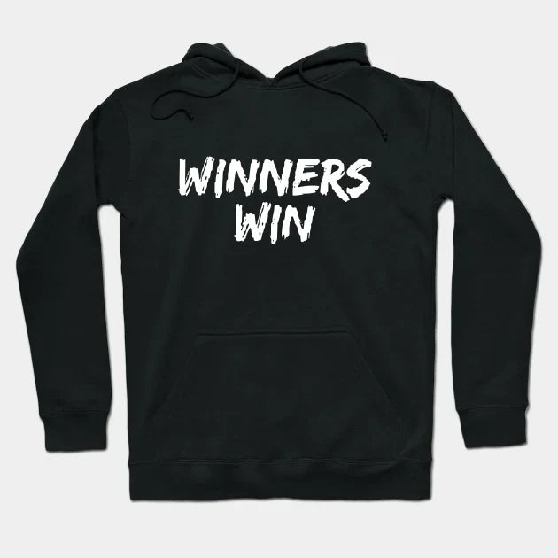 Win, Winner, Winning Hoodie